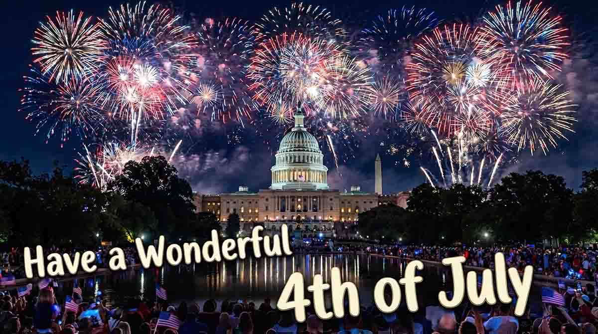 July 4, 2026 – Happy 250th Anniversary